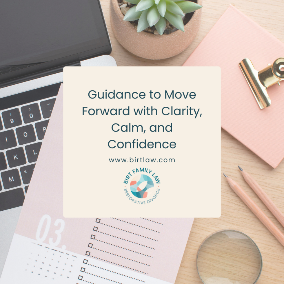Soft flat lay image of a desk with a laptop, pink notepad, pencils, and a small plant, overlaid with the message: “Guidance to Move Forward with Clarity, Calm, and Confidence” and the Birt Family Law Restorative Divorce® logo.