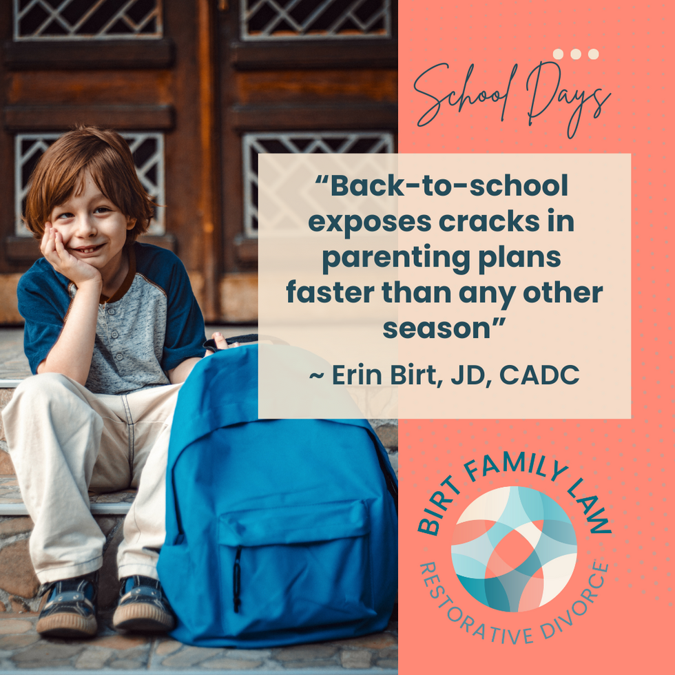 A young boy sits on school steps with a bright blue backpack, smiling thoughtfully. Quote overlay reads: “Back-to-school exposes cracks in parenting plans faster than any other season” ~ Erin Birt, JD, CADC. Birt Family Law Restorative Divorce® logo displayed.