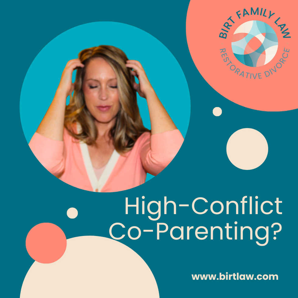 Woman with eyes closed and hands on head, looking stressed. Text on image reads: High-Conflict Co-Parenting? Birt Family Law, Restorative Divorce, www.birtlaw.com