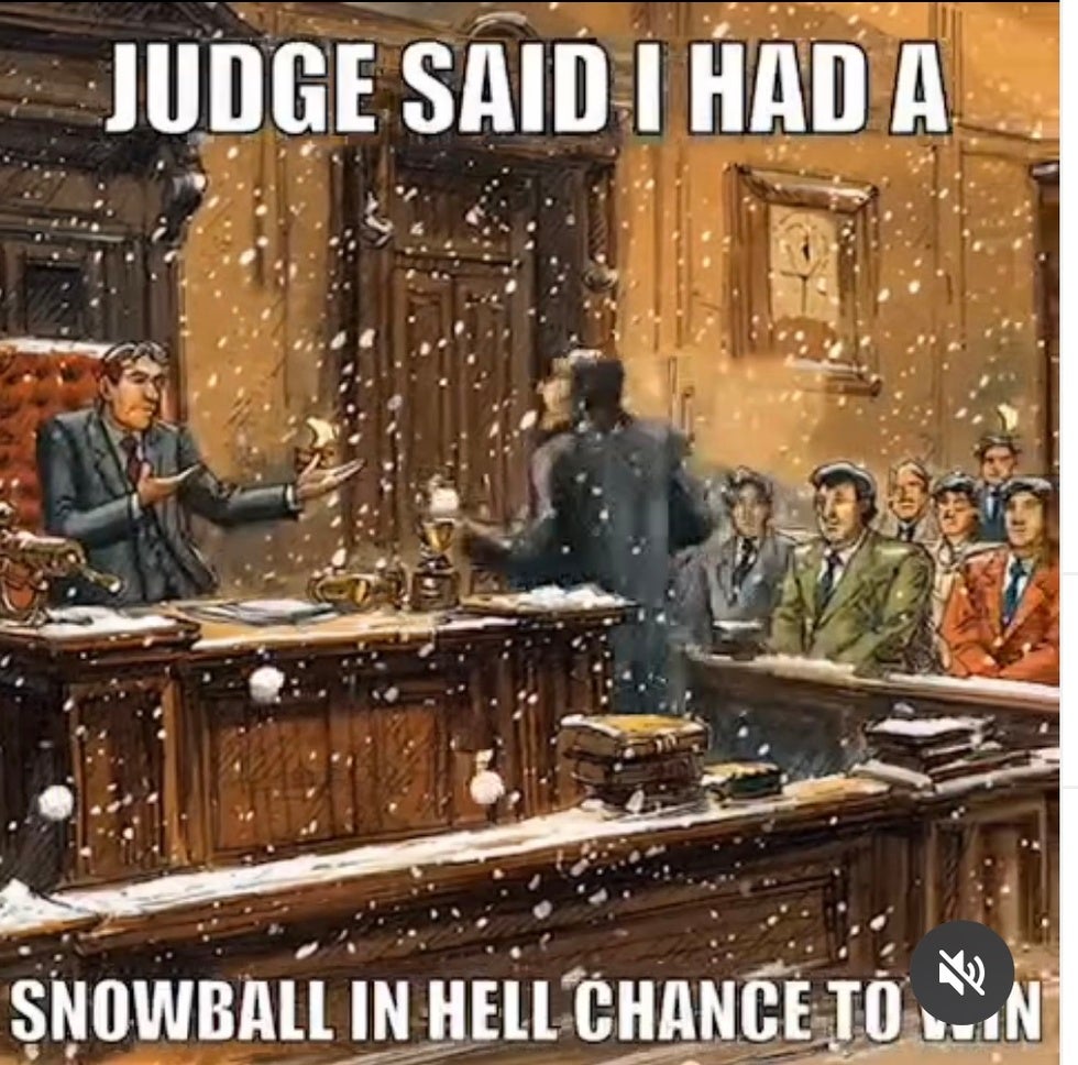 snowballs in the courtroom