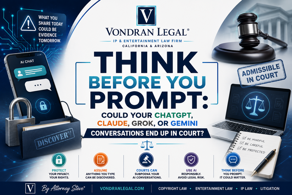 THINK BEFORE YOU PROMPT: COULD YOUR CHATGPT, CLAUDE, GROK, OR GEMINI CONVERSATIONS END UP IN COURT?