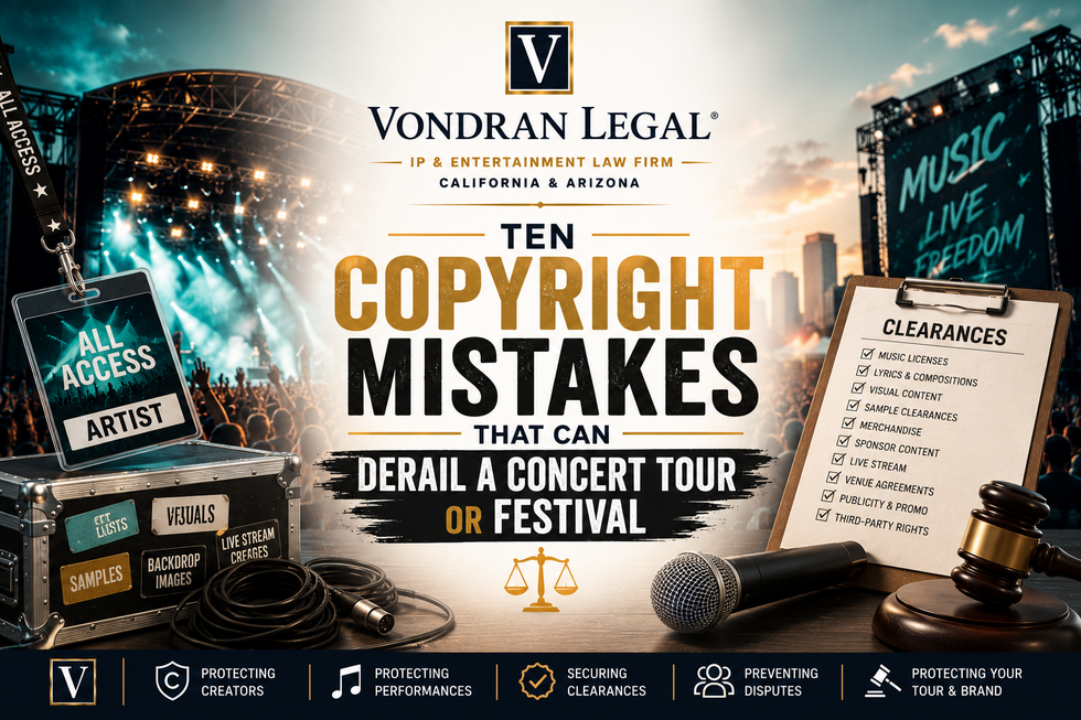 TEN COPYRIGHT MISTAKES THAT CAN DERAIL A CONCERT TOUR OR FESTIVAL