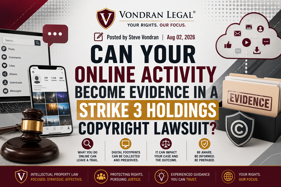CAN YOUR ONLINE ACTIVITY BECOME EVIDENCE IN A STRIKE 3 HOLDINGS COPYRIGHT LAWSUIT?