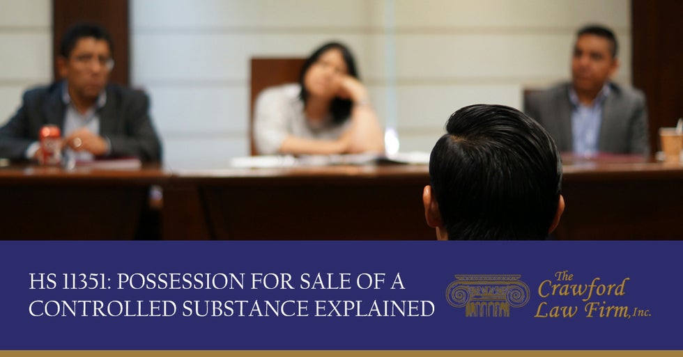 HS 11351: Possession for Sale of a Controlled Substance Explained