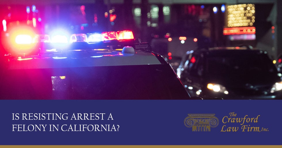 Is Resisting Arrest a Felony in California?