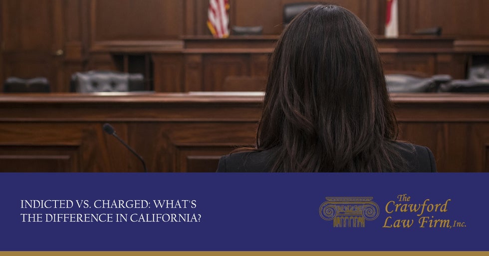Indicted vs. Charged: What's the Difference in California?