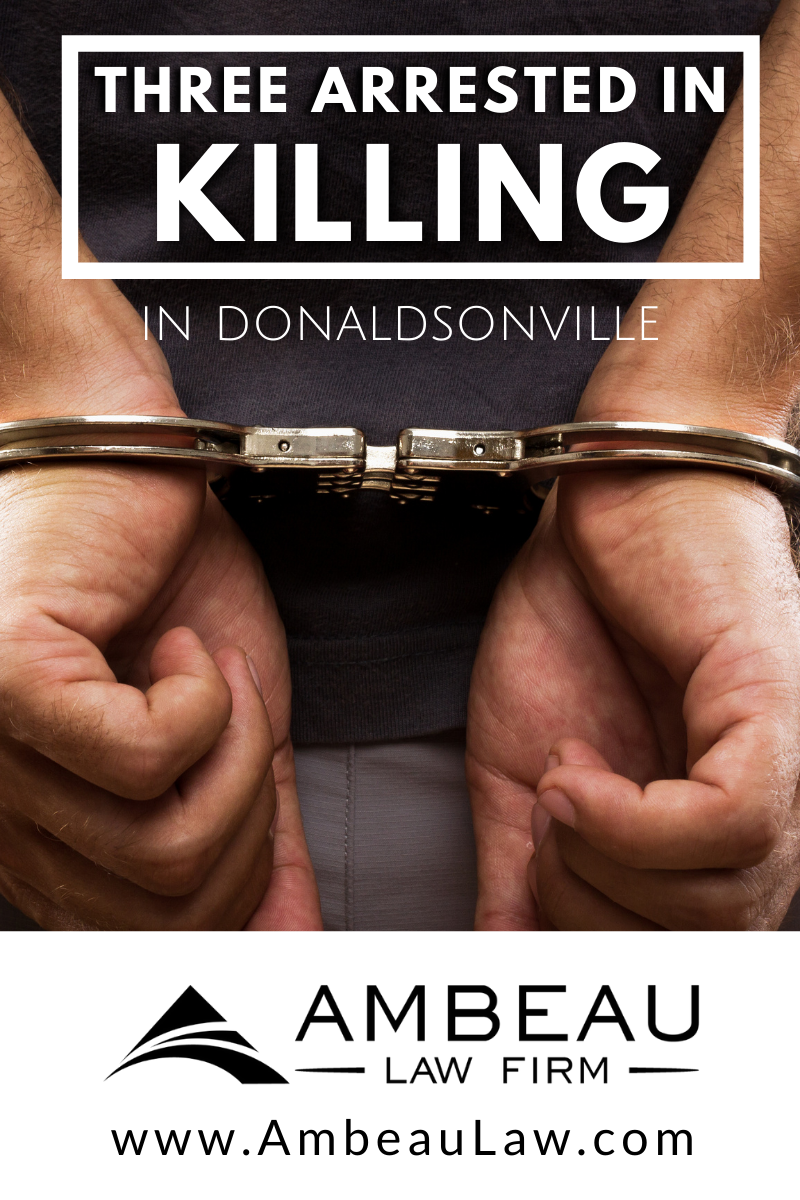 3 Arrests in Donaldsonville Killing