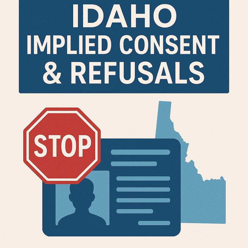 Idaho Implied Consent & Refusals