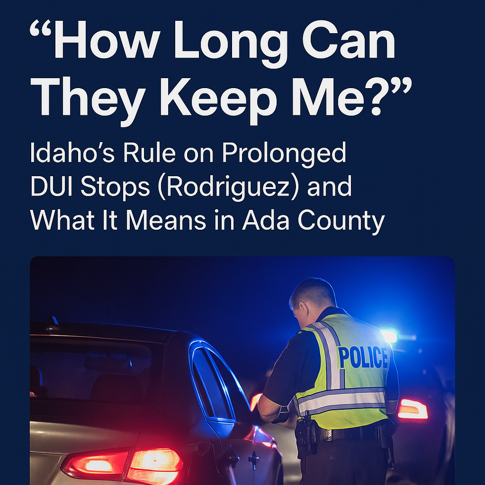 idaho's rule on prolonged dui stops in ada county idaho