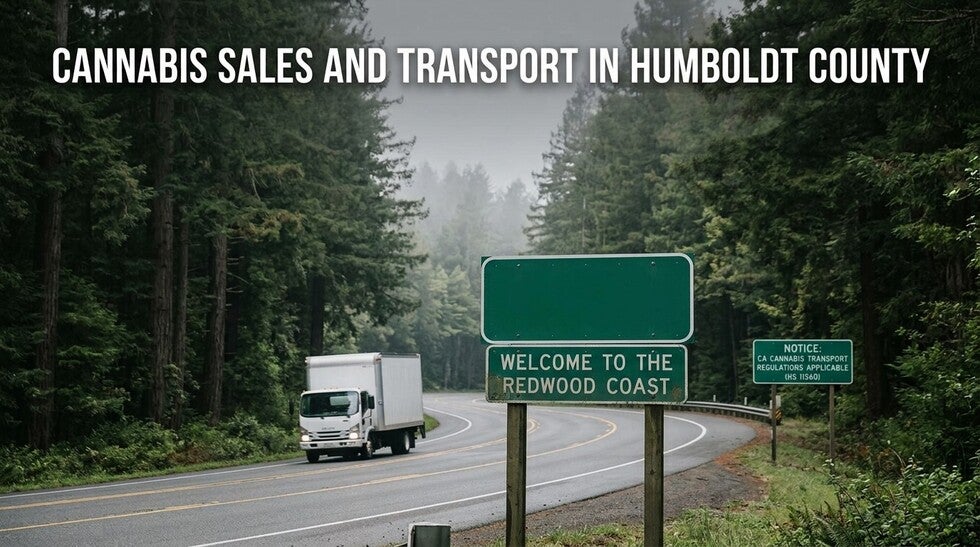 Cannabis Sales and Transport in Humboldt County
