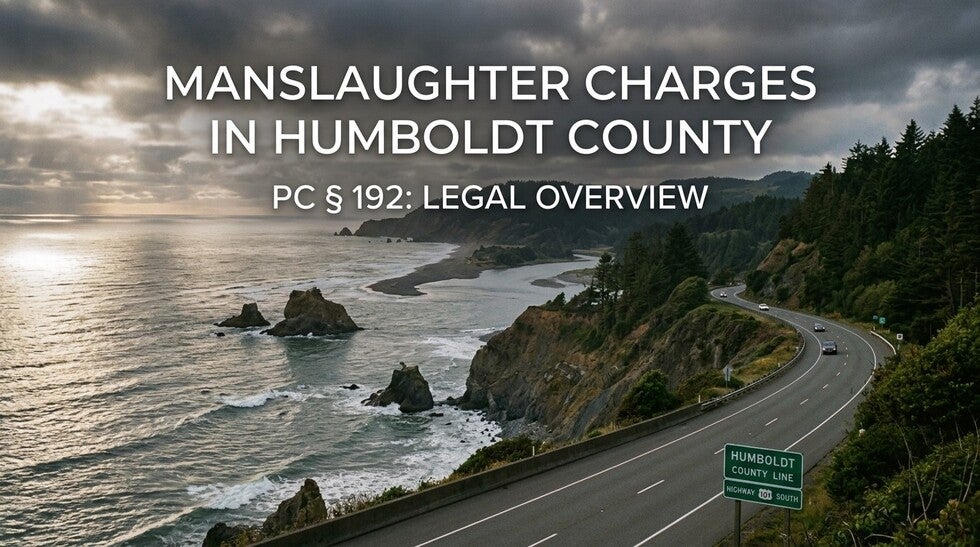 Manslaughter Charges in Humboldt County