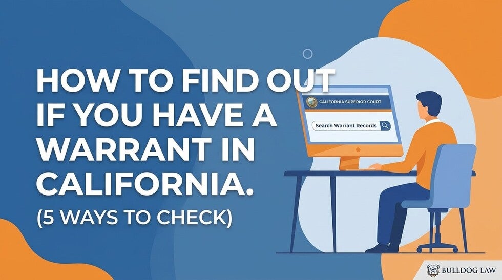 How to Find Out If You Have a Warrant in California 