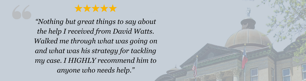Fieve-star client review for San Marcos criminal defense attorney David S. Watts with Hays County Courthouse