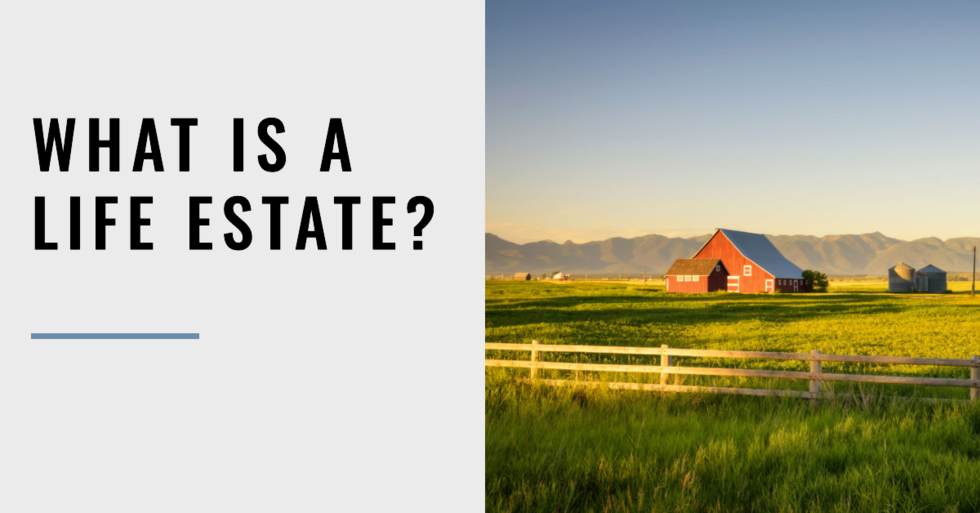 What is a Life Estate? Estate Planning Facts