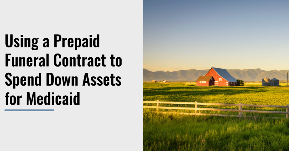 Using a Prepaid Funeral Contract to Spend Down Assets for Medicaid